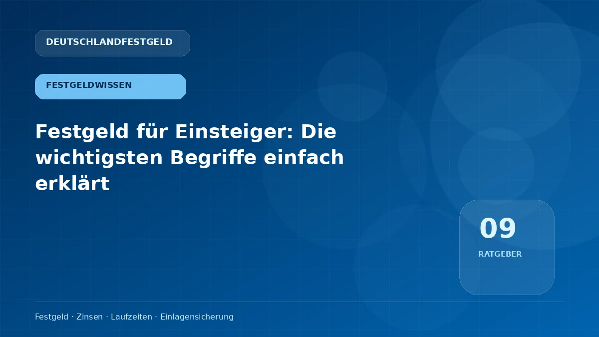 Festgeld für Einsteiger: Die wichtigsten Begriffe einfach erklärt