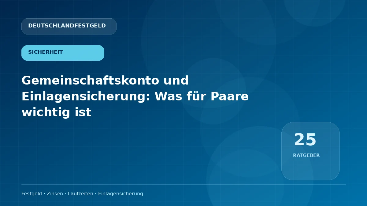 Gemeinschaftskonto und Einlagensicherung: Was für Paare wichtig ist