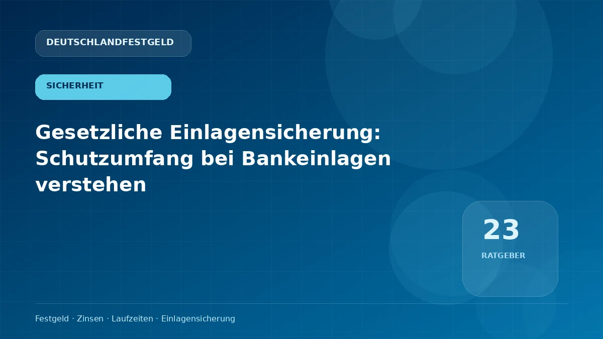 Gesetzliche Einlagensicherung: Schutzumfang bei Bankeinlagen verstehen